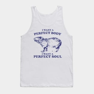 Capybara i want a perfect body i want a perfect soul Shirt, Funny Capybara Meme Tank Top